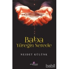 Baba Yüreğin Nerede